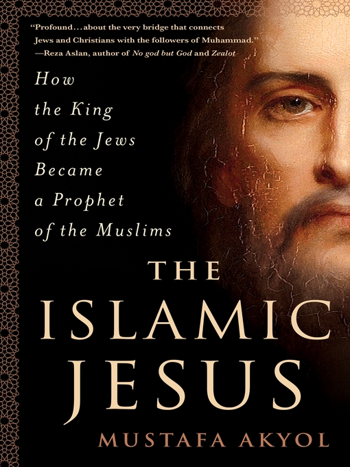 Title details for The Islamic Jesus by Mustafa Akyol - Wait list
